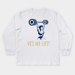 Yes We Lift - Women lift too Kids Long Sleeve T-Shirt